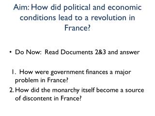 Aim: How did political and economic conditions lead to a revolution in France?