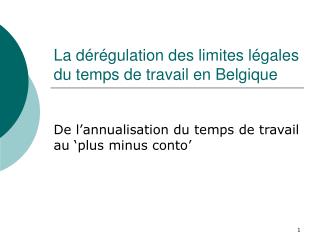 La dérégulation des limites légales du temps de travail en Belgique