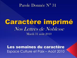 Caractère imprimé Nos Lettres de Noblesse Mardi 31 août 2010
