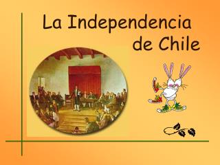 La Independencia de Chile