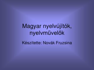 Magyar nyelvújítók, nyelvművelők