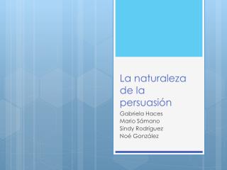 La naturaleza de la persuasión
