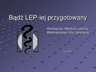 Bądź LEP-iej przygotowany