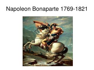 Napoleon Bonaparte 1769-1821