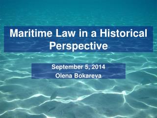 Maritime Law in a Historical Perspective