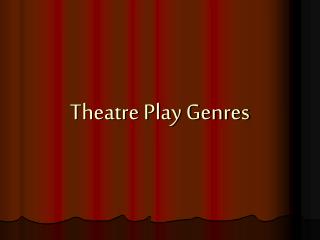 Theatre Play Genres