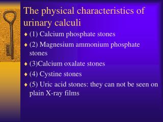 The physical characteristics of urinary calculi