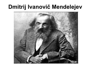 Dmitrij Ivanovič Mendelejev