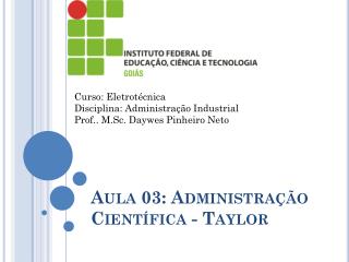 Aula 03: Administração Científica - Taylor