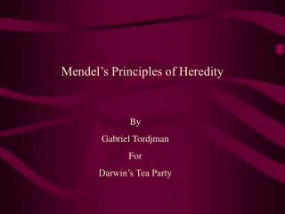 Mendel’s Principles of Heredity