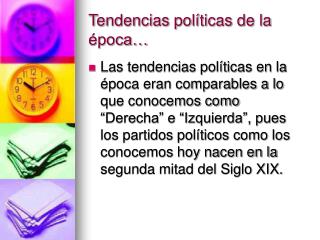 Tendencias políticas de la época…