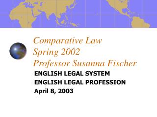 Comparative Law Spring 2002 Professor Susanna Fischer