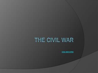 The Civil War Civil War intro