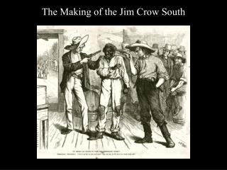 The Making of the Jim Crow South