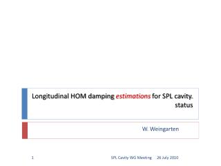 Longitudinal HOM damping estimations for SPL cavity. status