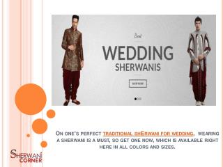 Great Traditional sherwanis for wedding right here for you