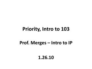 Priority, Intro to 103