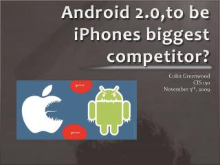 Android 2.0,to be iPhones biggest competitor?