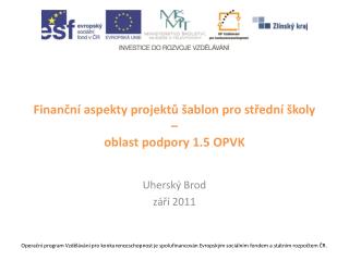 Finanční aspekty projektů šablon pro střední školy – oblast podpory 1.5 OPVK