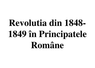 Revolutia din 1848-1849 în Principatele Române