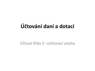 Účtování daní a dotací