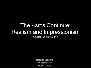 The -Isms Continue: Realism and Impressionism