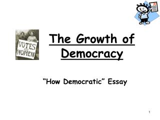 The Growth of Democracy