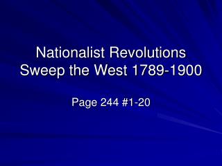 Nationalist Revolutions Sweep the West 1789-1900