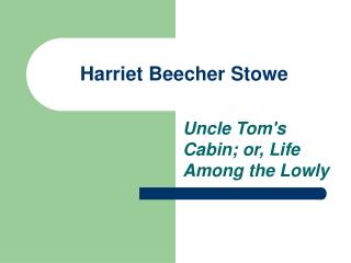 Harriet Beecher Stowe