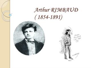 Arthur RIMBAUD ( 18 5 4-189 1 )