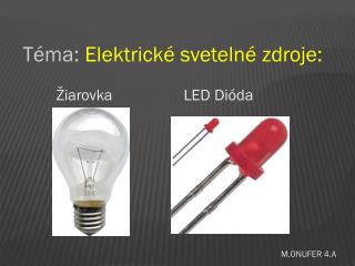 Téma: Elektrické svetelné zdroje: