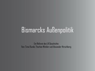 Bismarcks Außenpolitik