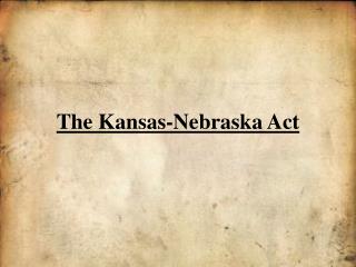 The Kansas-Nebraska Act