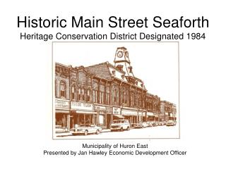 Historic Main Street Seaforth Heritage Conservation District Designated 1984