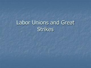 Labor Unions and Great Strikes