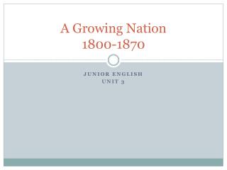 A Growing Nation 1800-1870