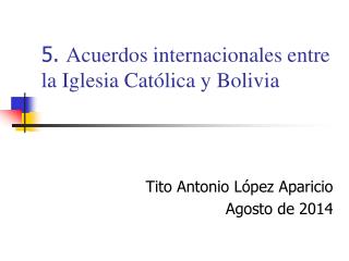 5. Acuerdos internacionales entre la Iglesia Católica y Bolivia