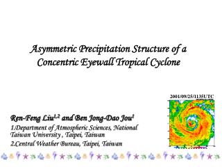 Asymmetric Precipitation Structure of a Concentric Eyewall Tropical Cyclone