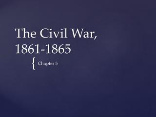 The Civil War, 1861-1865