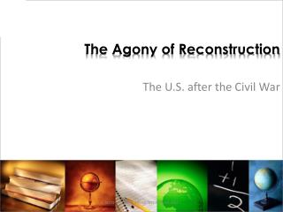 The Agony of Reconstruction