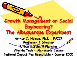 Growth Management or Social Engineering? The Albuquerque Experiment