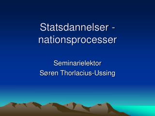 Statsdannelser - nationsprocesser