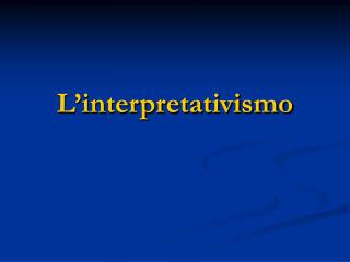 L’interpretativismo