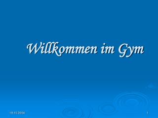 Willkommen im Gym