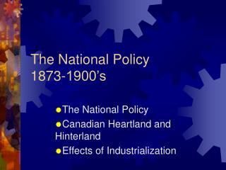 The National Policy 1873-1900’s