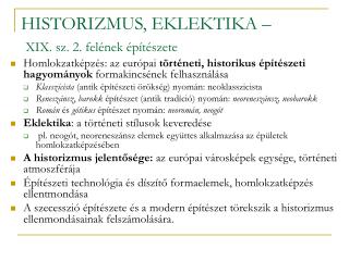 HISTORIZMUS, EKLEKTIKA – XIX. sz. 2. felének építészete