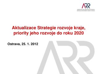 Aktualizace Strategie rozvoje kraje , priority jeho rozvoje do roku 2020