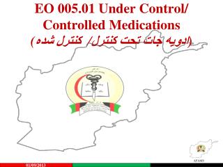 EO 005.01 Under Control/ Controlled Medications ( ادویه جات تحت کنترل/ کنترل شده )