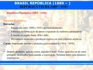 República Oligárquica (1894 – 1930): Estrutura Econômica: Borracha: