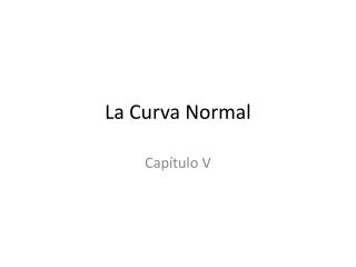 La Curva Normal